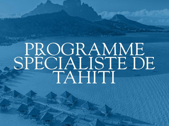 Tahiti Specialist Program © Tahiti Tourisme